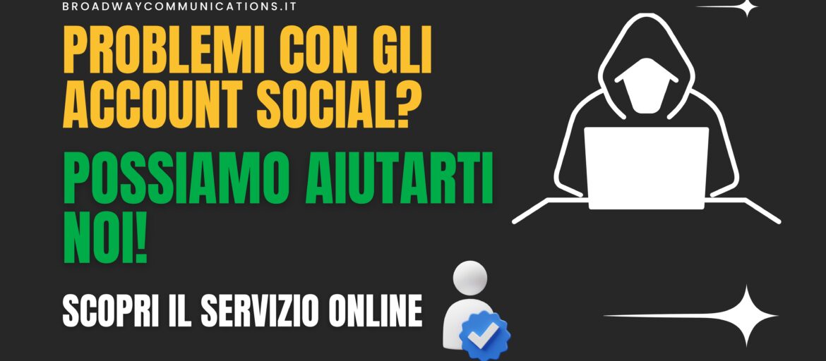 problemi social recupero account hackerati o disabilitati